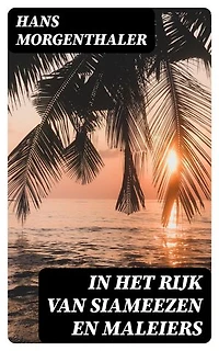 In het rijk van Siameezen en Maleiers: Verrijkte editie.