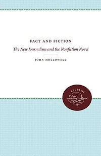 Fact and Fiction: the New Journalism Nonfiction Novel