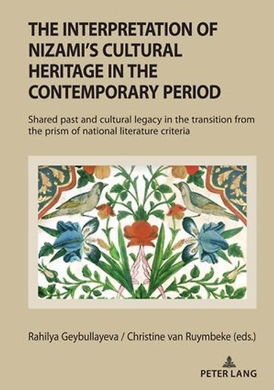 the Interpretation of Nizami’s cultural Heritage Contemporary Period: Shared past and legacy transition from prism national literature criteria