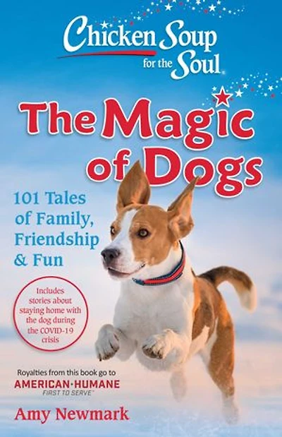 Chicken Soup for The Soul: Magic of Dogs: 101 Tales Family, Friendship & Fun