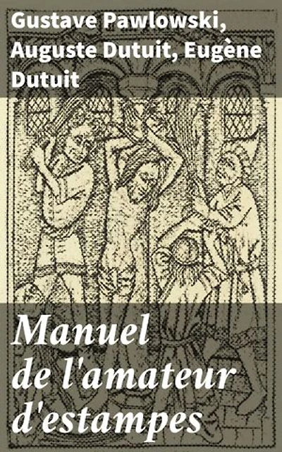 Manuel de l'amateur d'estampes: Édition enrichie. Exploration approfondie de l'art de la gravure à travers les siècles, avec une collection variée d'œuvres et d'approches artistiques