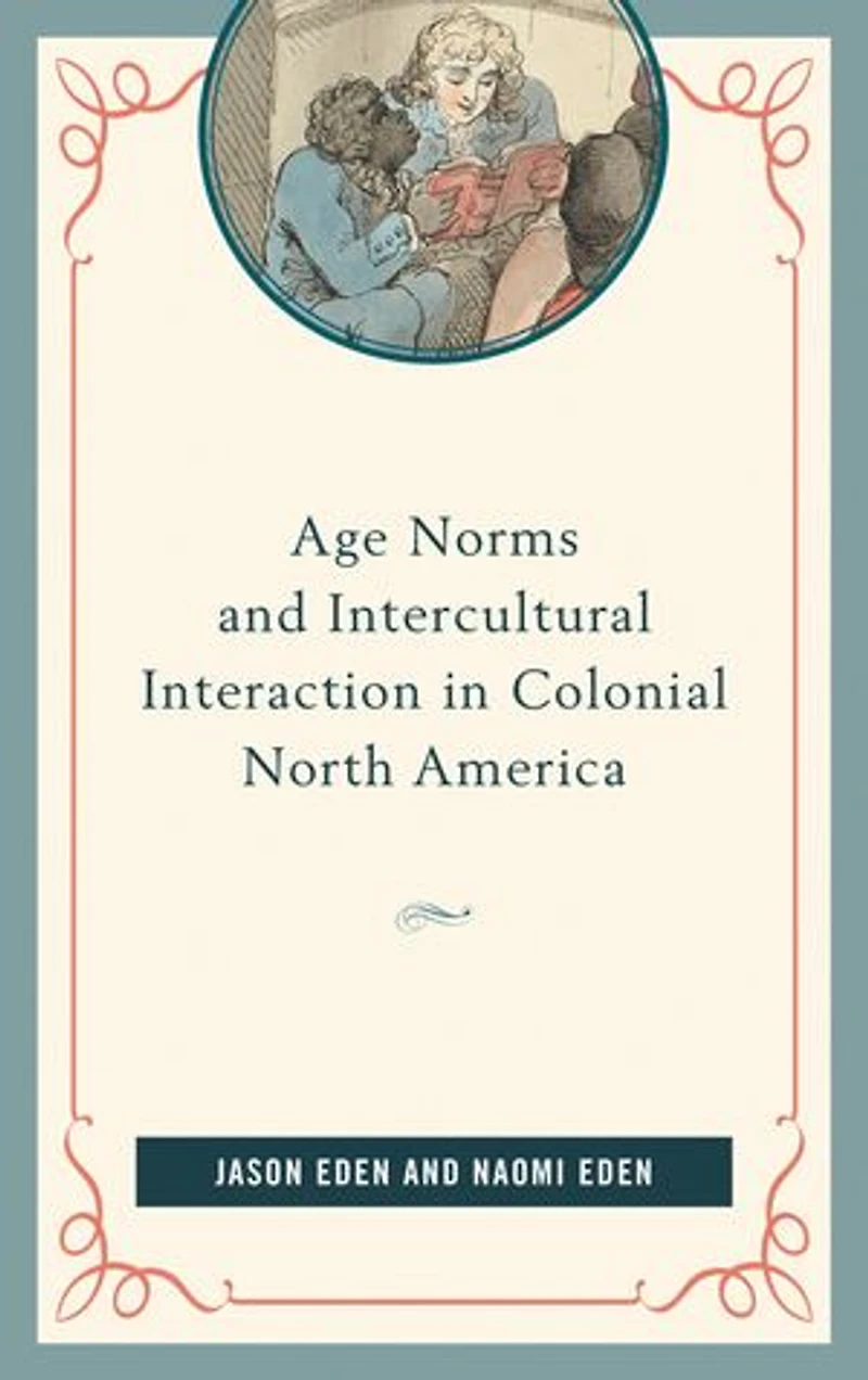 Age Norms and Intercultural Interaction Colonial North America