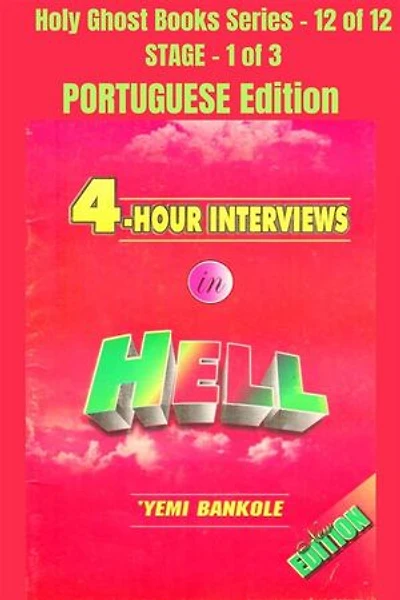 4 – Hour Interviews in Hell - PORTUGUESE EDITION: School of the Holy Spirit Series 12 of 12, Stage 1 of 3