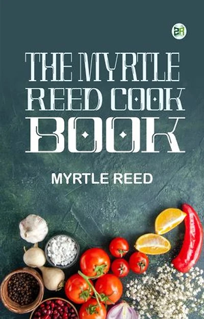 The Myrtle Reed Cook Book