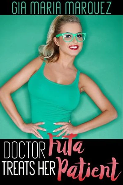Doctor Futa Treats Her Patient: Futanari Fantasies, #5