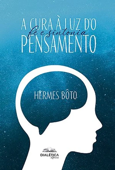 A cura à luz do pensamento: fé e sintonia