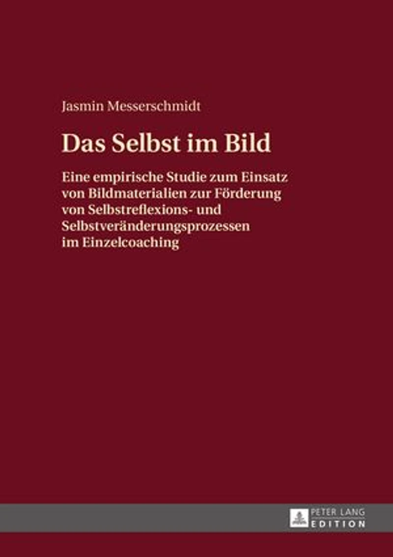 Das Selbst im Bild: Eine empirische Studie zum Einsatz von Bildmaterialien zur Foerderung Selbstreflexions- und Selbstveraenderungsprozessen Einzelcoaching