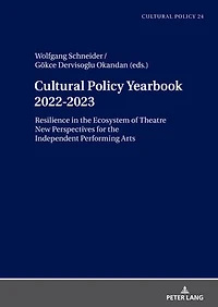 Cultural Policy Yearbook 2022-2023 Resilience the Ecosystem of Theatre: New Perspectives for Independent Performing Arts