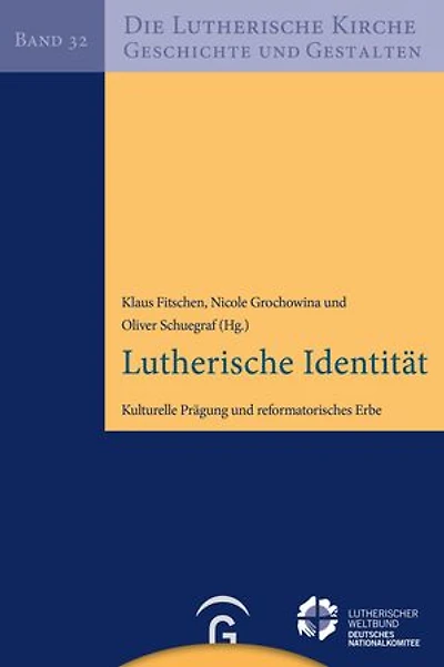 Lutherische Identität: Kulturelle Prägung und reformatorisches Erbe