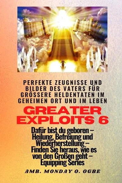 Greater Exploits - 6 - Perfekte Zeugnisse und Bilder des Vaters für größere Heldentaten