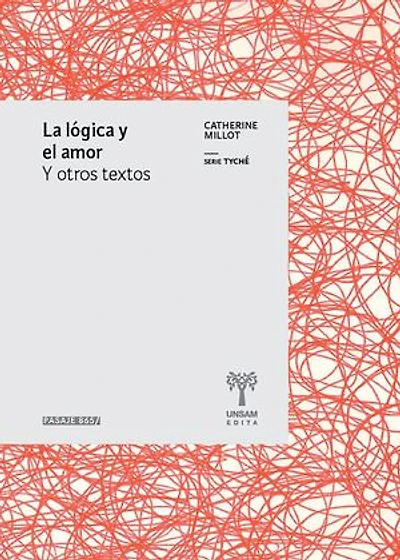 La lógica y el amor: Y otros textos