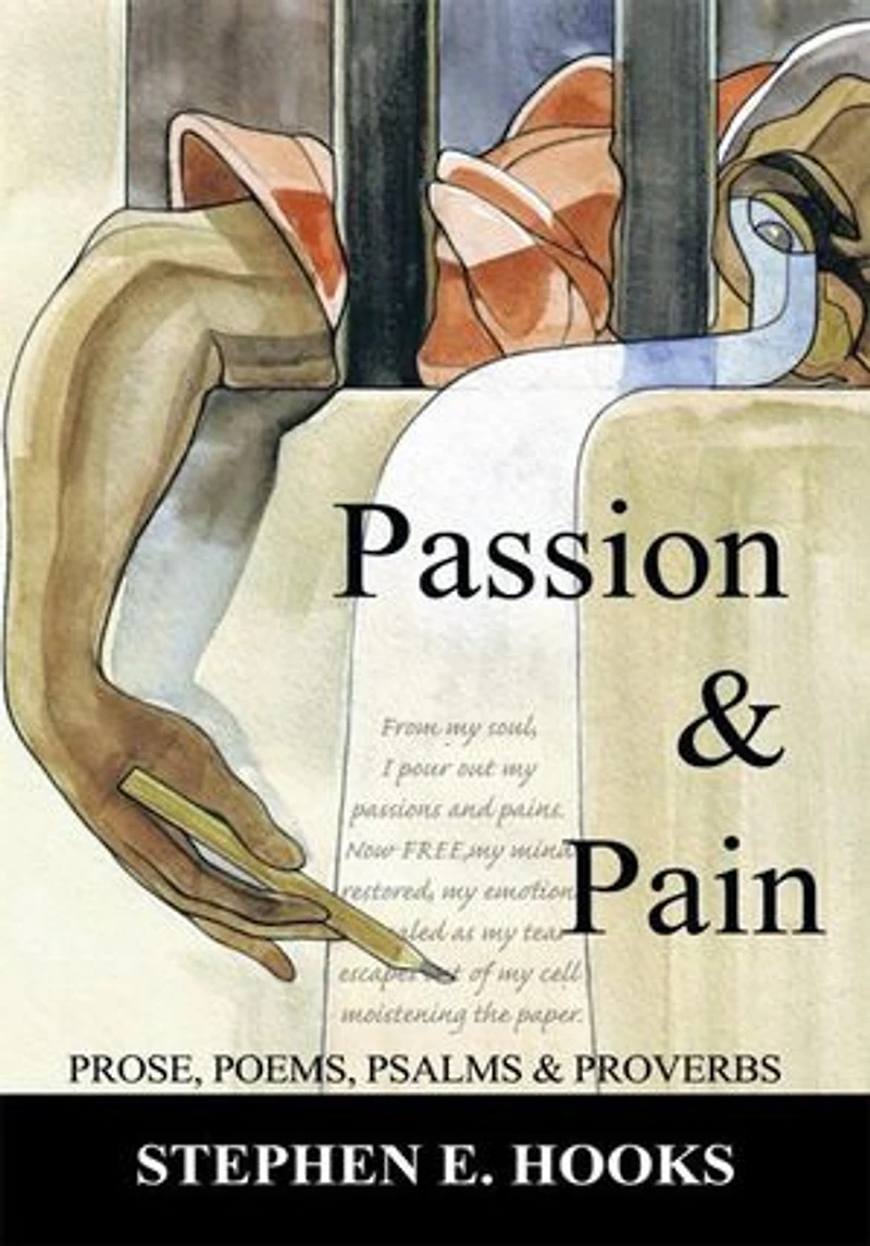 Passion and Pain: Prose, Poems, Psalms, Proverbs