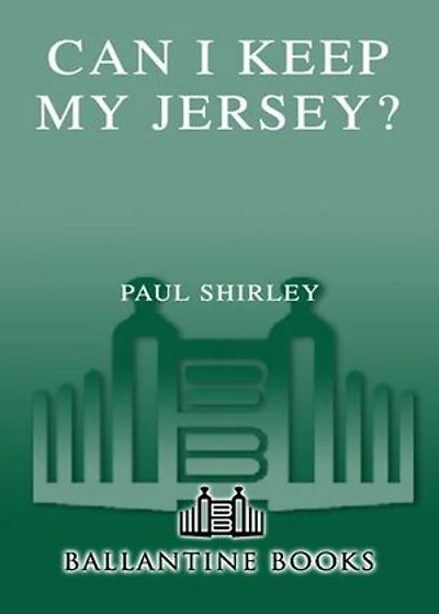 Can I Keep My Jersey?: 11 Teams, 5 Countries, and 4 Years Life as a Basketball Vagabond