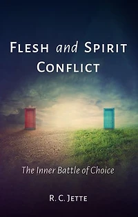 Flesh and Spirit Conflict: The Inner Battle of Choice