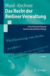 Das Recht der Berliner Verwaltung: Unter Berücksichtigung kommunalrechtlicher Bezüge