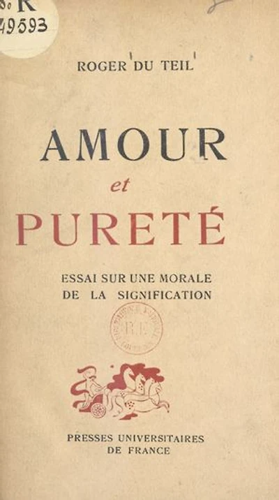 Amour et pureté: Essai sur une morale de la signification