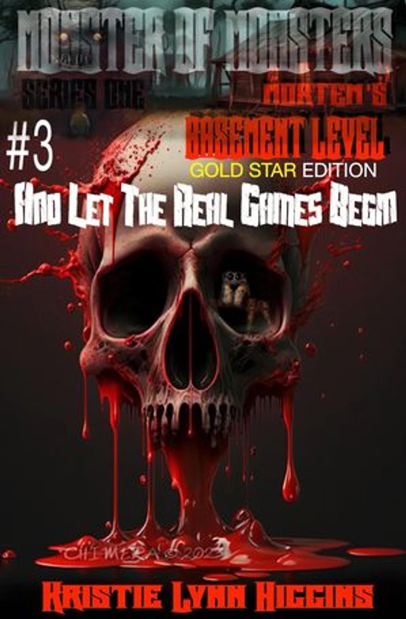 Monster of Monsters: Series One Mortem’s Basement Level #3 And Let The Real Games Begin: Gold Star Edition