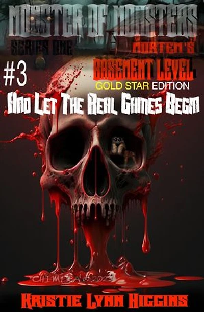 Monster of Monsters: Series One Mortem’s Basement Level #3 And Let The Real Games Begin: Gold Star Edition