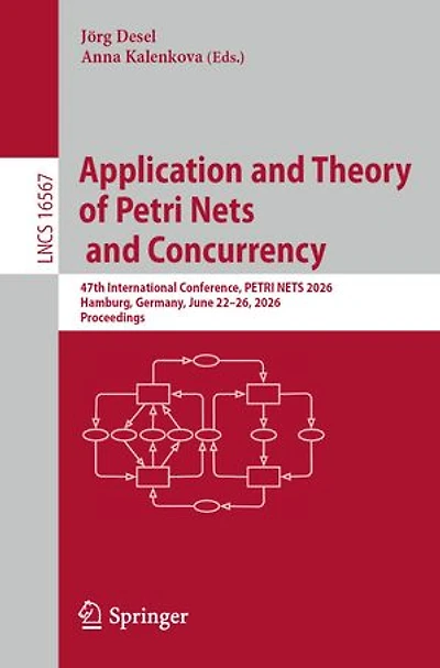 Application and Theory of PETRI NETS Concurrency: 47th International Conference, 2026, Hamburg, Germany, June 22-26, Proceedings