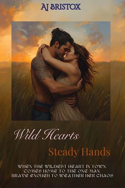 Wild Hearts, Steady Hands