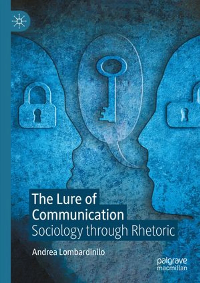 The Lure of Communication: Sociology through Rhetoric
