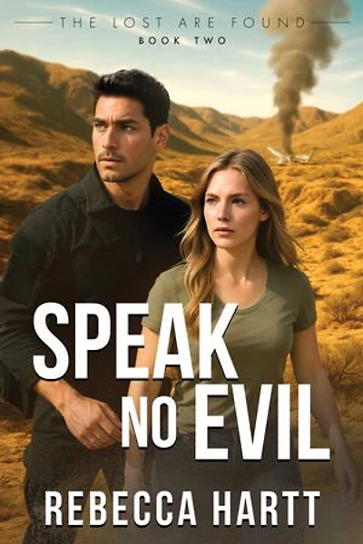 Speak No Evil (The Lost Are Found, Book 2): Christian Romantic Suspense