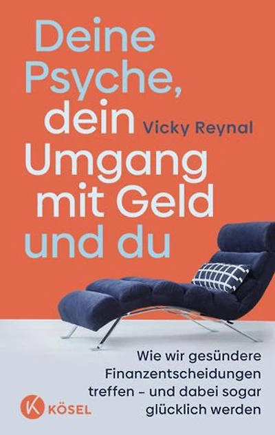 Deine Psyche, dein Umgang mit Geld und du: Wie wir gesündere Finanzentscheidungen treffen – und dabei sogar glücklich werden