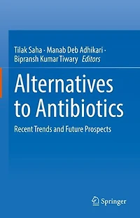 Alternatives to Antibiotics: Recent Trends and Future Prospects