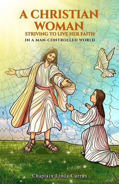 A CHRISTIAN WOMAN STRIVING TO LIVE HER FAITH: In a Man-Controlled World