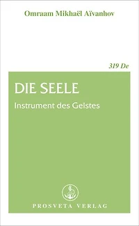 Die Seele: Instrument des Geistes