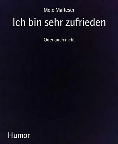 Ich bin sehr zufrieden: Oder auch nicht