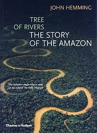 Tree of Rivers: The Story of the Amazon