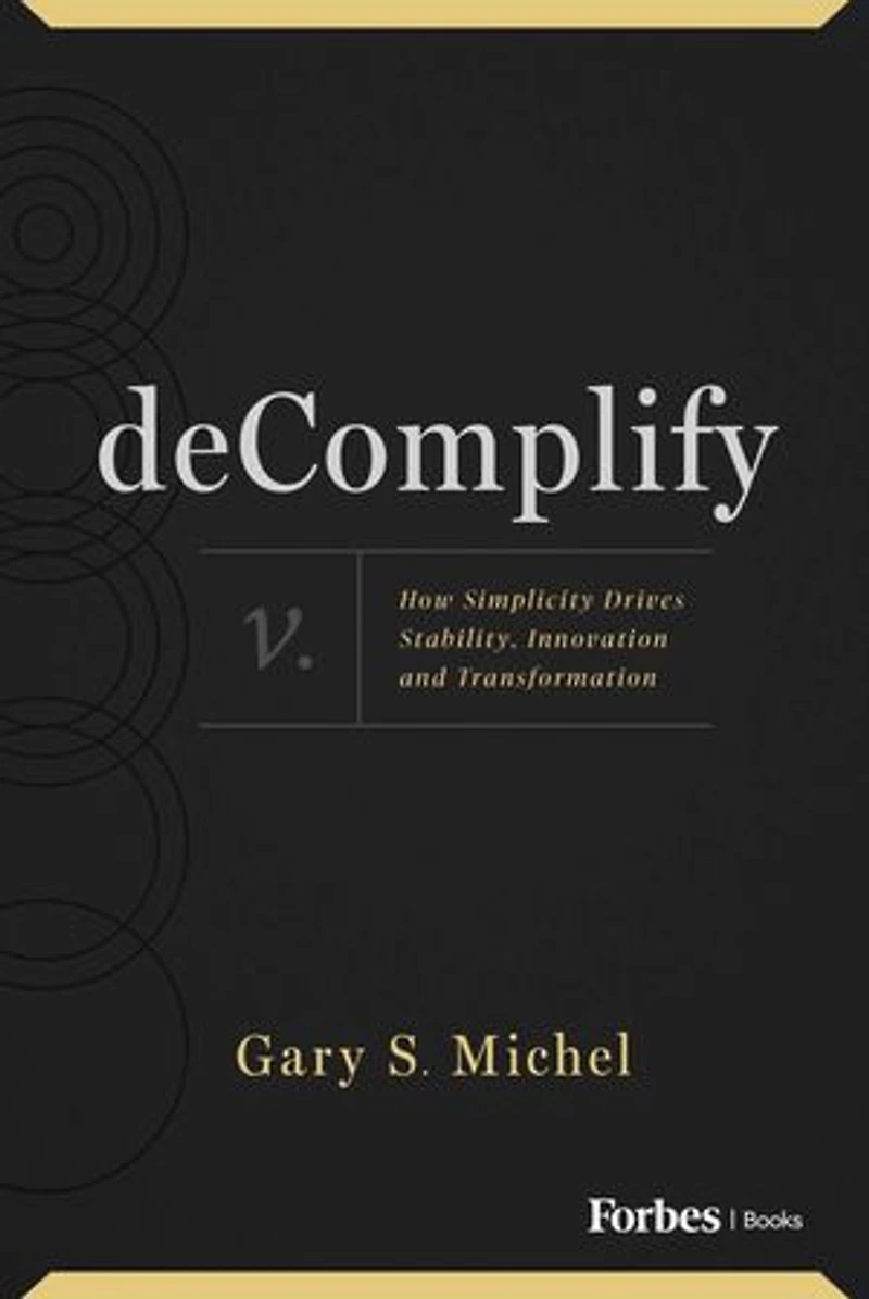 deComplify: How Simplicity Drives Stability, Innovation and Transformation