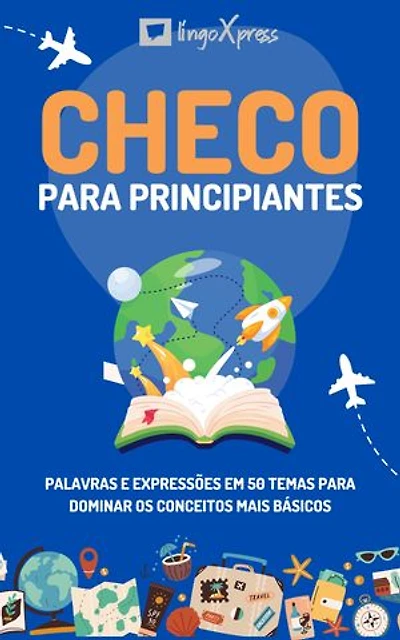 Checo para principiantes: Palavras e expressões em 50 temas para dominar os conceitos mais básicos