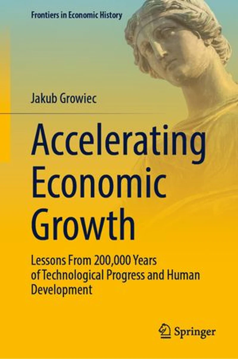 Accelerating Economic Growth: Lessons from 200,000 Years of Technological Progress and Human Development