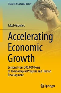 Accelerating Economic Growth: Lessons from 200,000 Years of Technological Progress and Human Development