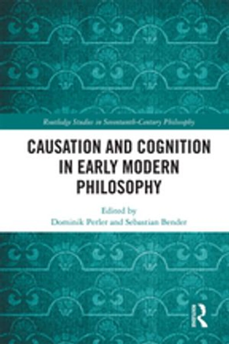 Causation And Cognition Early Modern Philosophy