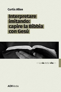 Interpretare imitando: Capire la Bibbia con Gesù