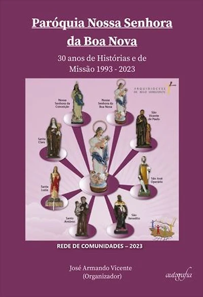 Paróquia Nossa Senhora da Boa Nova: 30 anos de Histórias e de Missão 1993-2023