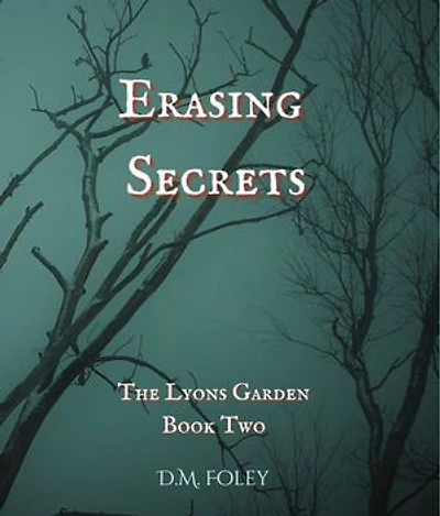Erasing Secrets: The Lyons Garden Book Two