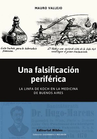 Una falsificación periférica: La linfa de Koch en la medicina de Buenos Aires