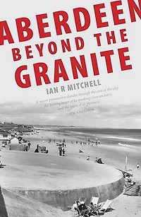 Aberdeen: Beyond the Granite