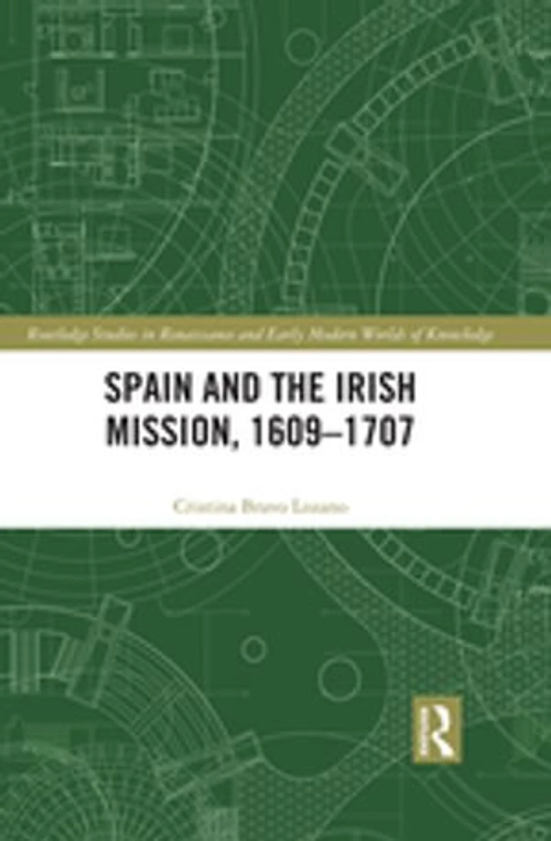 Spain And The Irish Mission, 1609-1707