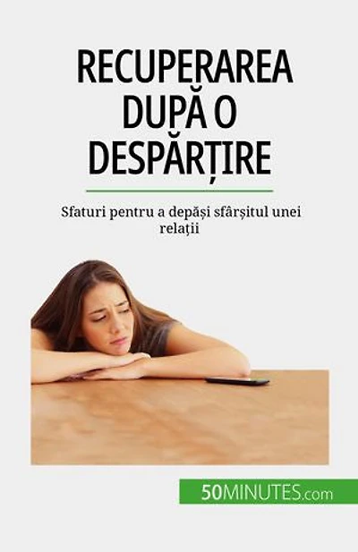 Recuperarea după o despărțire: Sfaturi pentru a depăși sfârșitul unei relații