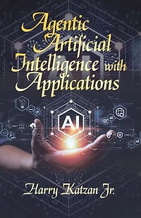 Agentic Artificial Intelligence with Applications