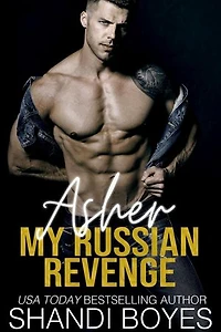 Asher: My Russian Revenge: Russian Mob Chronicles, #5