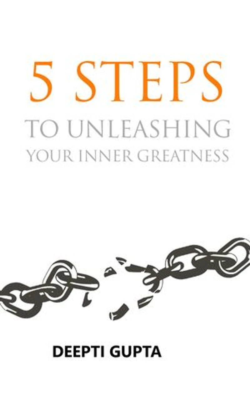 5 Steps To Unleashing Your Inner Greatness