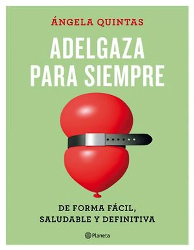 Adelgaza para siempre: De forma fácil, saludable y definitiva