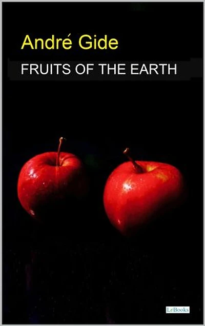 Fruits of the Earth - Gide