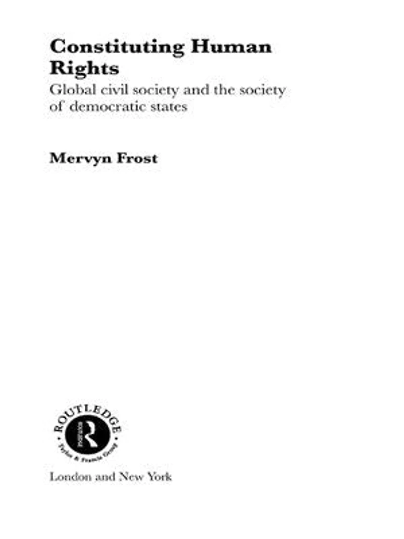 Constituting Human Rights: Global Civil Society And The Of Democratic States